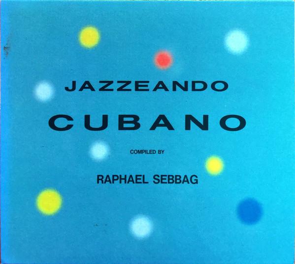 CD РАЗНЫЕ - Jazzeando Cubano Составлено Рафаэлем CRACD301 DISCO CARAMBA 1994 Япония Джаз Б/У