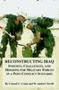 The Reconstructing Iraq : Insights, Challenges, and Missions for Military Forces In a Post-Conflict Scenario Book