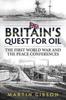 Книга Britain'S Quest for Oil : The First World War and the Peace Conferences