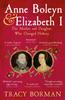 Книга Anne Boleyn & Elizabeth I : The Mother and Daughter Who Changed History