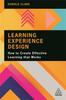 The Learning Experience Design : How To Create Effective Learning That Works Book