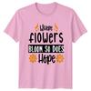 Where Flowers Bloom So Does Unisexs TShirt Floral Gardening Gift For Her
