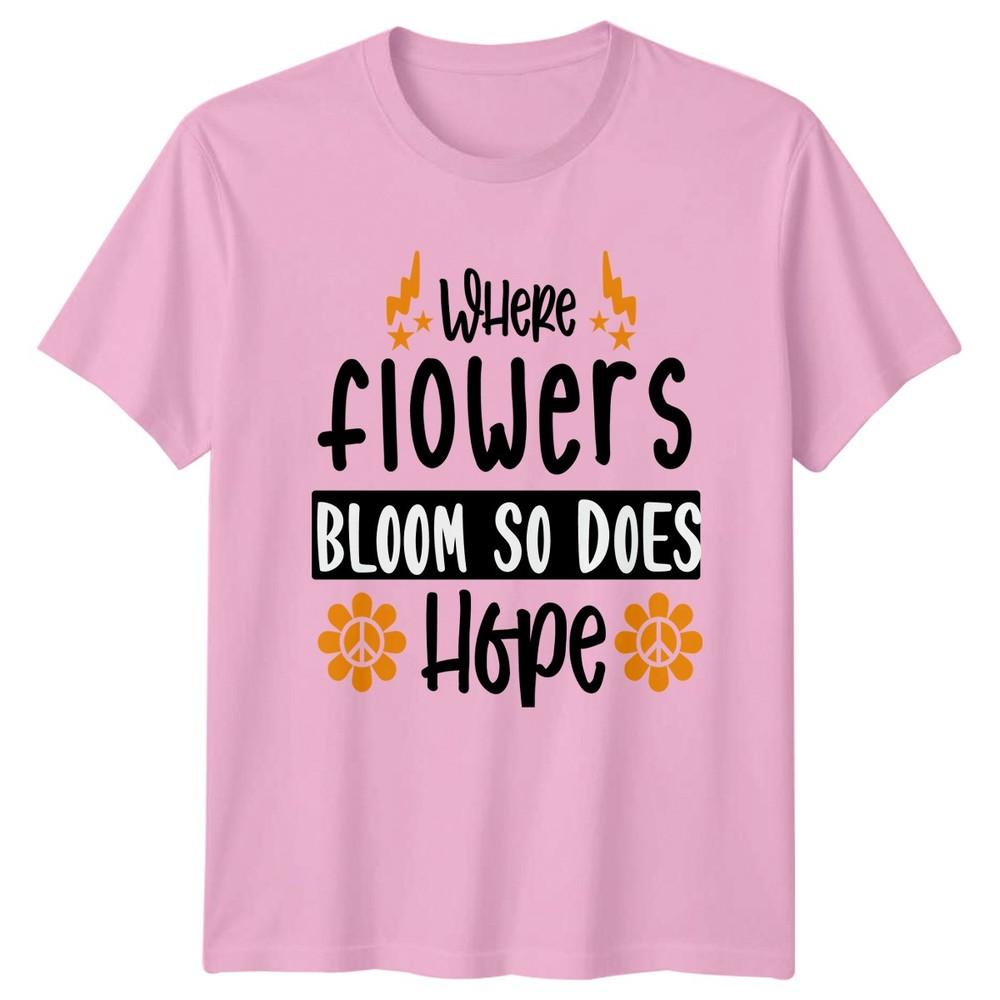 Where Flowers Bloom So Does Unisexs TShirt Floral Gardening Gift For Her