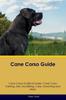 Книга Cane Corso Guide Cane Corso Guide Includes : Cane Corso Training, Diet, Socializing, Care, Grooming, Breeding and More