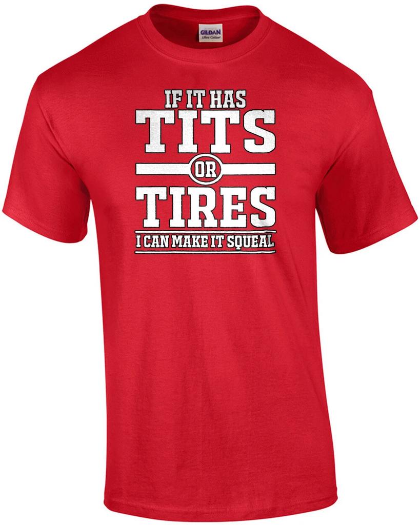 If It Has Tits or Tires I Can Make It Squeal