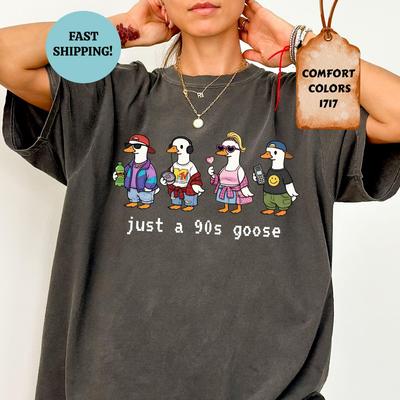 Comfort Colors® Just A 90's Goose T-Shirt, Retro Funny Silly 90's Shirt