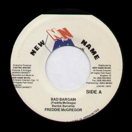 7inch Record FREDDIE MCGREGOR - Bad Bargain NONE New Name Muzik 1992 Jamaica Reggae, Ska & Dub Used