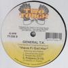 12inch Record GENERAL TK, JACK RADICS - Have Fi Get Her (Dancehall Mix); St TT206 Two Tough 1994 US Reggae, Ska & Dub