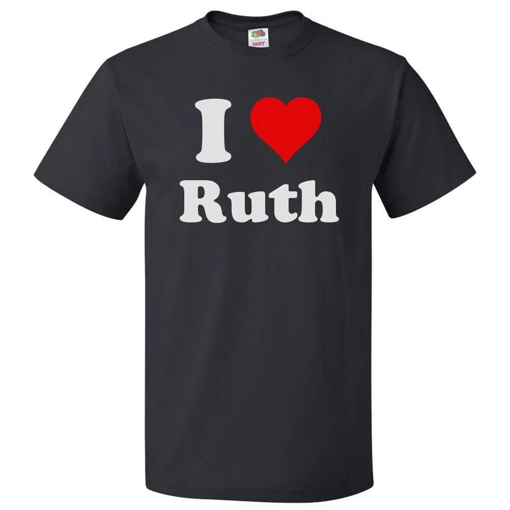 I Love Ruth T shirt I Heart Ruth Tee