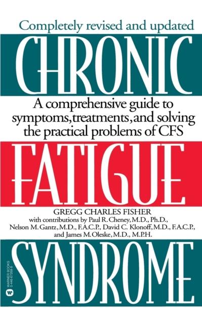Книга Chronic Fatigue Syndrome : A Comprehensive Guide To Symptoms, Treatments, and Solving the Practical Problems of CFS