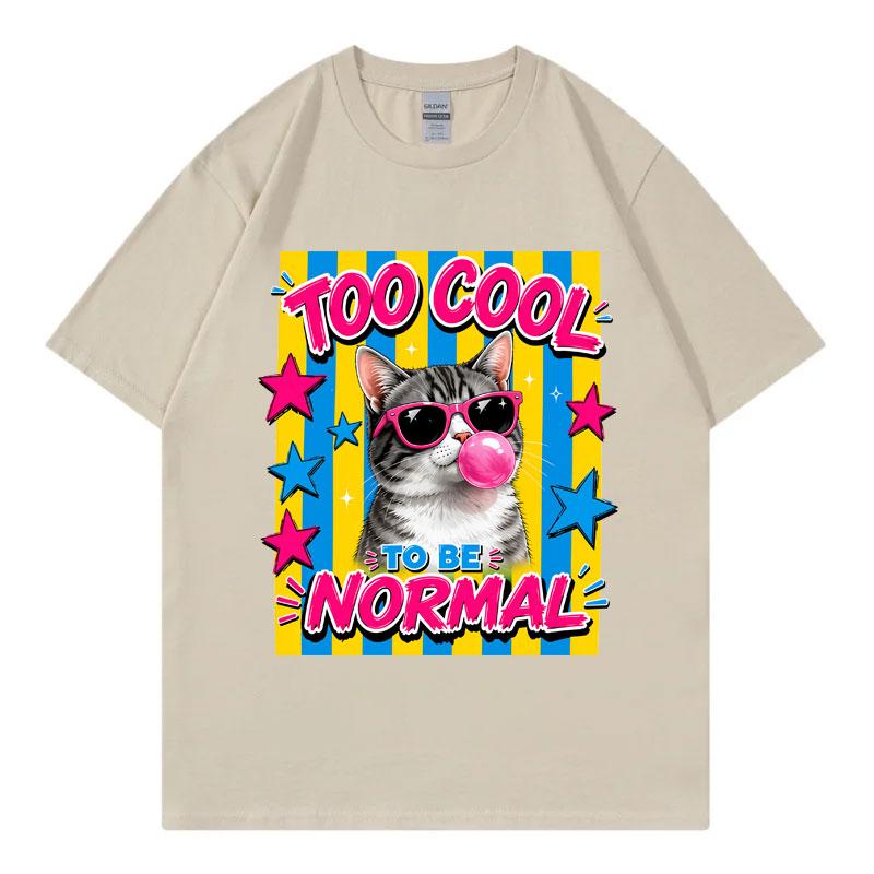 Too Cool To Be Normal Cat Funny Meme Tshirt Harajuku Y2k Style Short Sleeve Tshirts Unisex Unisex Casual Fashion Oversized T Shirt