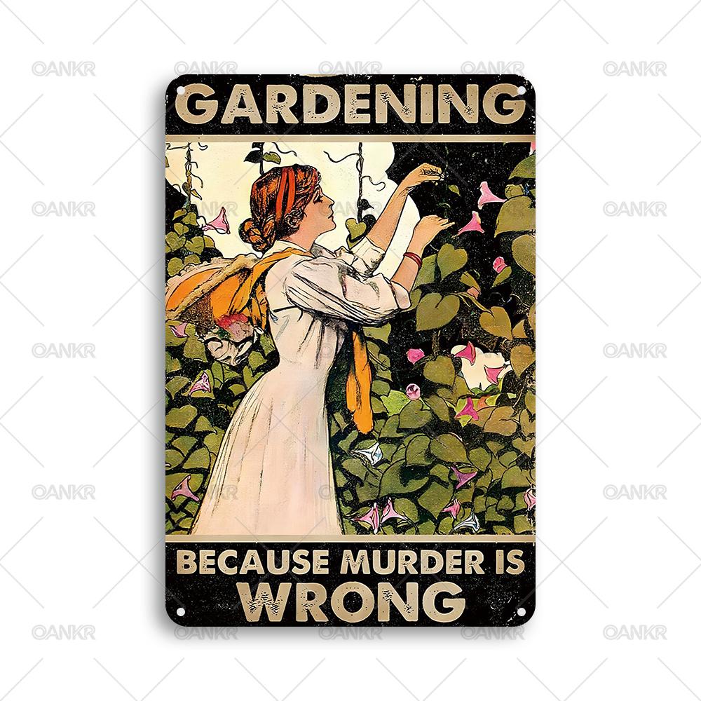 Vintage Garden Art Poster Metal Tin Sign Gardening Because Murder Is Wrong Posters Metal Signs for Backyard Bedroom Wall Decor