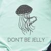 Don't Be Jelly Jellyfish Shirts, Jellyfish Gifts, Funny Tropical Vacation Shirt, Beach Gift TShirt