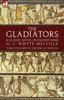 Книга The Gladiators : A Classic Novel of Ancient Rome-Three Volumes In One Special Edition
