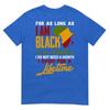 I Am Black History Lifetime Cool Black History Month TShirt