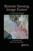 Книга Remote Sensing Image Fusion : A Practical Guide