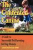 Книга The Contented Canine : A Guide To Successful Pet Parenting for Dog Owners