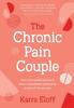Книга The Chronic Pain Couple : How To Be a Joyful Partner & Have a Remarkable Relationship In Spite of Chronic Pain