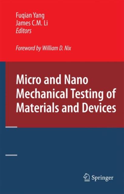 The Micro and Nano Mechanical Testing of Materials and Devices Book