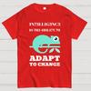 Intelligence Is The Ability To Adapt To Change Cotton Summer Casual Cool Loose T-Shirt