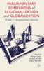 The Parliamentary Dimensions of Regionalization and Globalization : The Role of Inter-Parliamentary Institutions Book