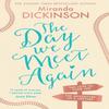 The Day We Meet Again by Miranda Dickinson Paperback Book 9780008323219