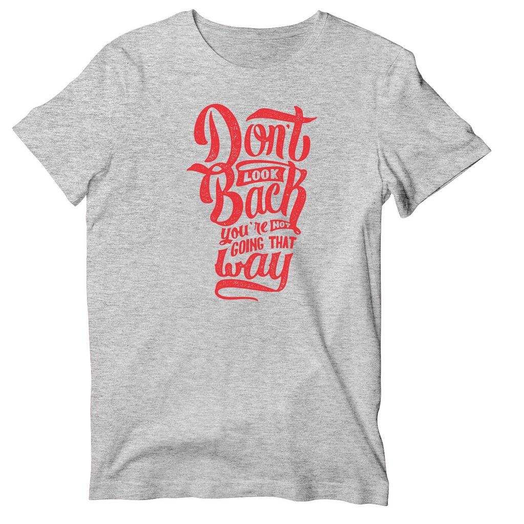 Don't Look Back You're Not Going That Way Unisex Short Sleeve T-shirt