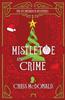 Книга Mistletoe and Crime : A Modern Cosy Mystery with a Classic Crime Feel