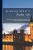 Книга Memoirs of Lady Hamilton; With Illustrative Anecdotes of Many of Her Most Particular Friends and Distinguished Contemporaries;
