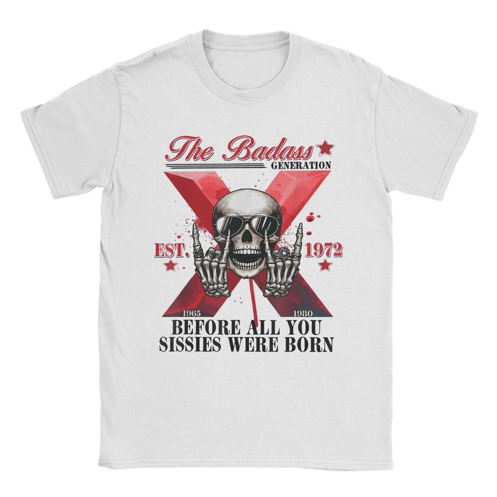X Generation Before All You Sissie Were Born T Shirt Unisex 100 Cotton TShirts Round Collar Retro Gen X Tees Short Sleeve Tops