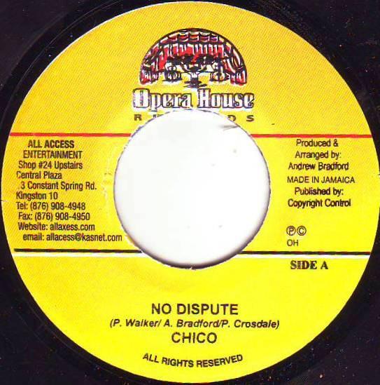 7inch Record CHICO - No Dispute NONE Opera House 2003 Jamaica Reggae, Ska & Dub Used