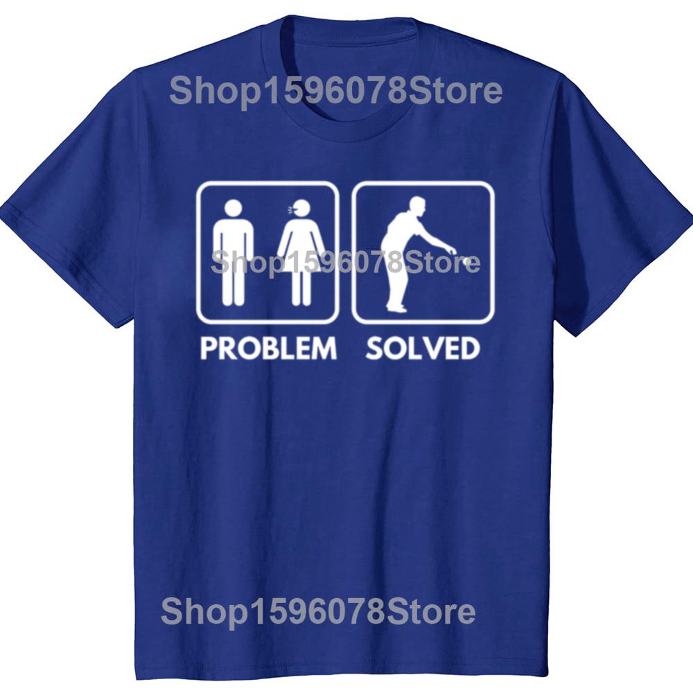 Novelty Petanque Problem Solved T Shirts Graphic Streetwear Short Sleeve Birthday Gifts Summer Style Tshirt Mens Clothing