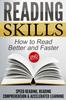 The Reading Skills : How To Read Better and Faster - Speed Reading, Reading Comprehension & Accelerated Learning Book