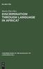 The Discrimination Through Language In Africa? : Perspectives On the Namibian Experience Book