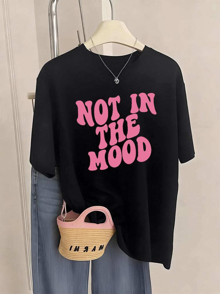 Not In The Mood Printing TShirts Womens Summer Loose T Shirts ONeck Comfortable Short Sleeve Tops Casual Soft Woman Clothes