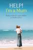 Книга Help I'm a Mum : Finding Wisdom for Raising Children As Disciples of Jesus