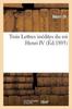 Книга Trois Lettres Inedites Du Roi Henri IV