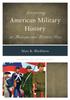 The Interpreting American Military History At Museums and Historic Sites Book
