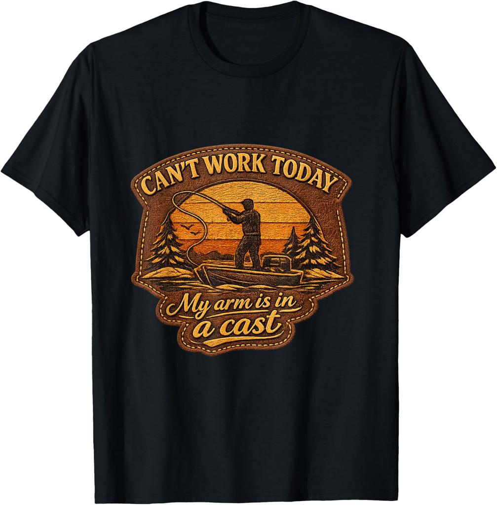 Funny I Can't Work Today My Arm is in a Cast Fishing Dad Unisex T-Shirt