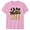 Hello 26 Birthday Unisexs TShirt Unisexs Tee Graphic Unisex Top