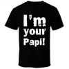 2024 Summer Tee - I'm Your Papi 2 New T Shirt  Cool Casual Pride T Shirt Men Unisex  Fashion Tshirt  Tops