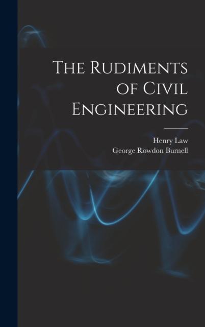 The The Rudiments of Civil Engineering Book