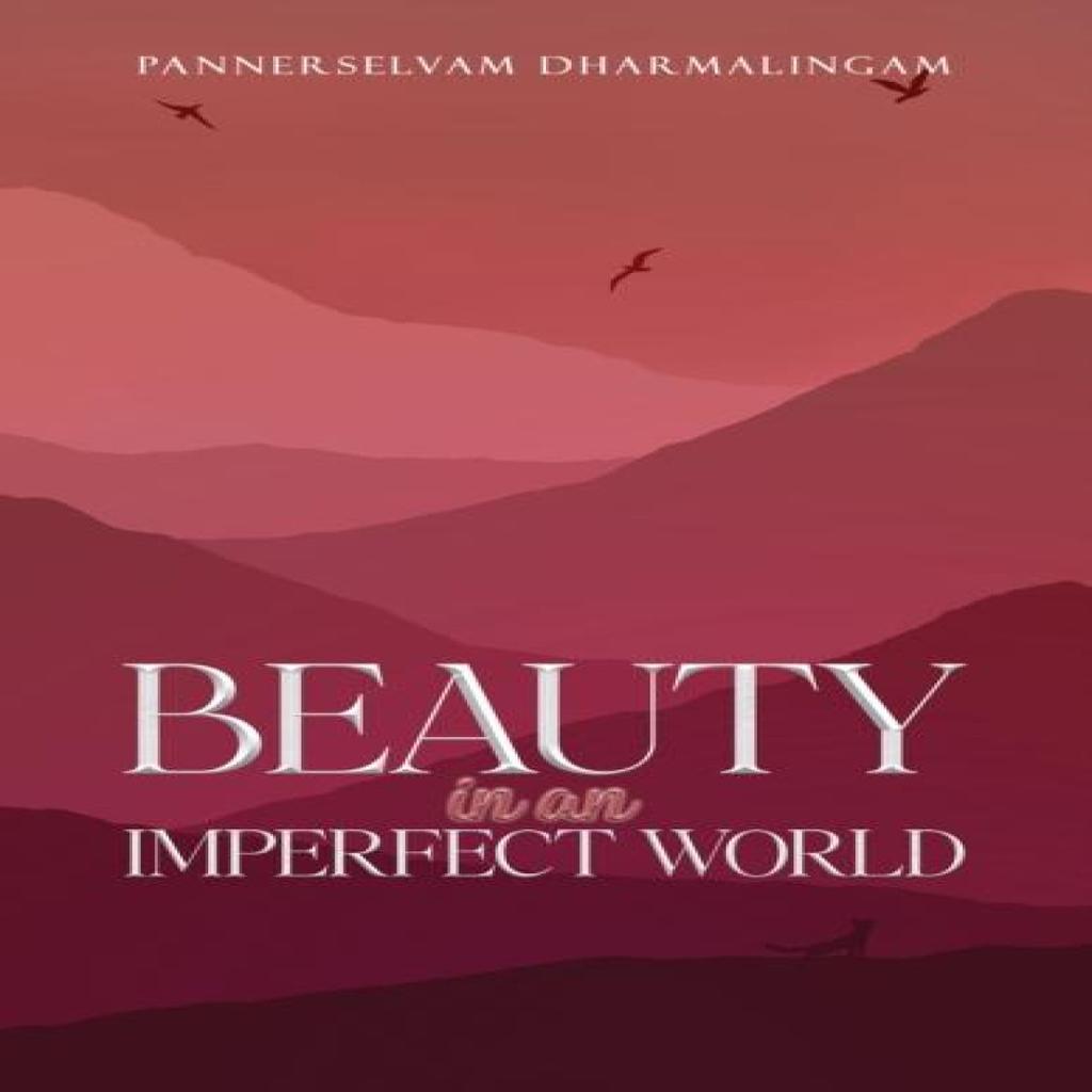 Beauty in an Imperfect World by Pannerselvam Dharmalingam Paperback Book 9781035870257