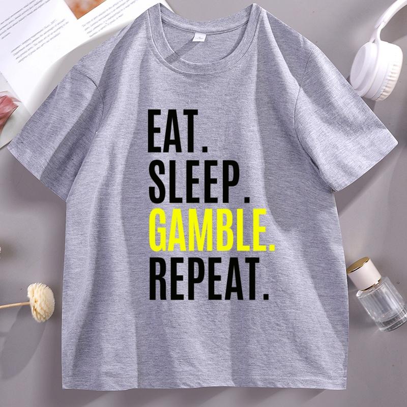 Eat Sleep Gamble Repeat Funny Graphic Tee Shirt Casual Cotton Short Sleeve Round Neck T Shirt Breathable Print Tshirt Clothes