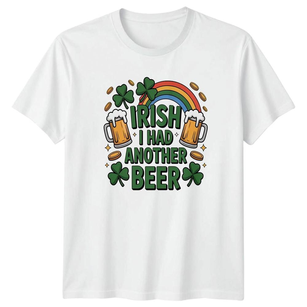 Irish I Had Another Beer TShirt Irish Humor St Patricks Day Gift