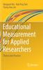 The Educational Measurement for Applied Researchers : Theory Into Practice Book