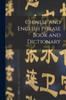 Книга Chinese and English Phrase Book and Dictionary [microform]