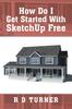 Книга How Do I Get Started with Sketchup Free
