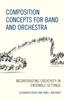 Книга Composition Concepts for Band and Orchestra : Incorporating Creativity In Ensemble Settings