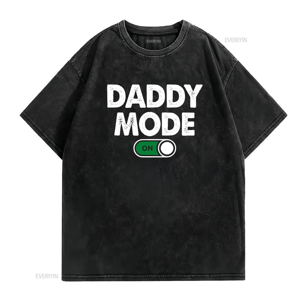 Daddy mode on T Shirt new gift dad fathers day funny for him promoted to vintage Washed Casual fashion Comfortable Breathable